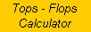 Textfeld: Tops - Flops
Calculator
